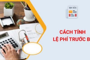 Thuế trước bạ là gì? Cách tính thuế trước bạ nhà đất chi tiết